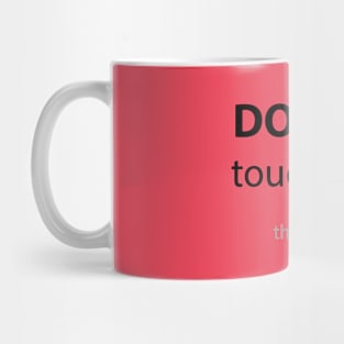 DO NOT TOUCH ME Mug